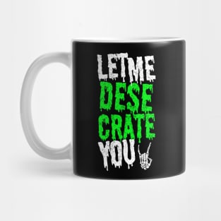 Let Me Desecrate You! Mug